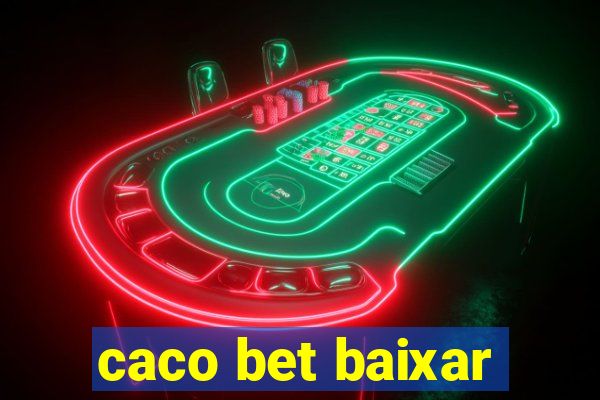 caco bet baixar